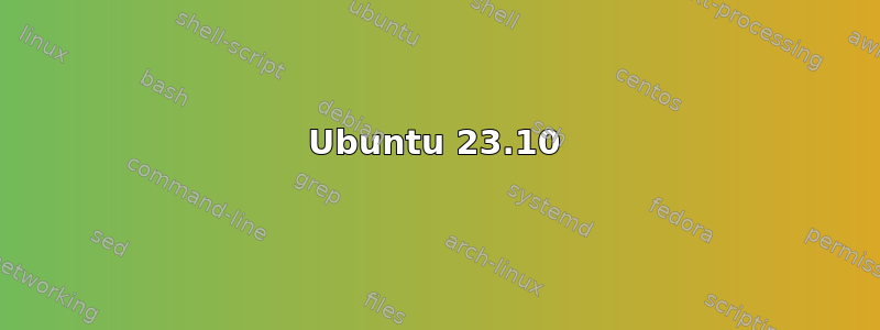 Ubuntu 23.10