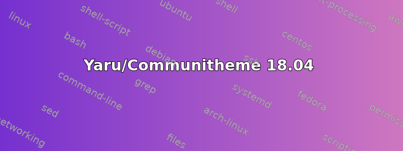 Yaru/Communitheme 18.04