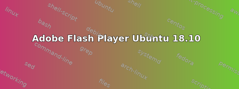 Adobe Flash Player Ubuntu 18.10 