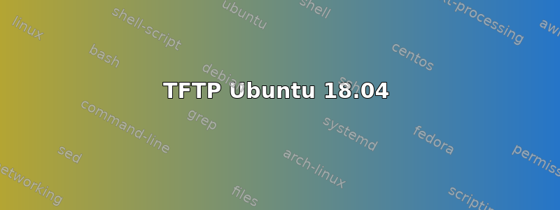 TFTP Ubuntu 18.04