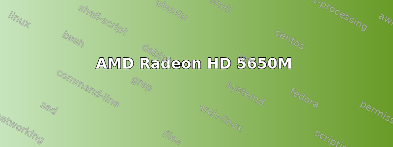 AMD Radeon HD 5650M