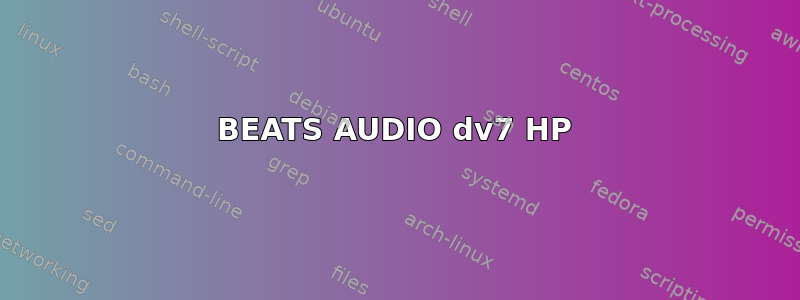 BEATS AUDIO dv7 HP