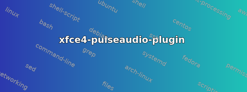 xfce4-pulseaudio-plugin