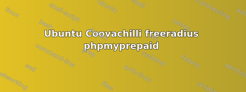 Ubuntu Coovachilli freeradius phpmyprepaid