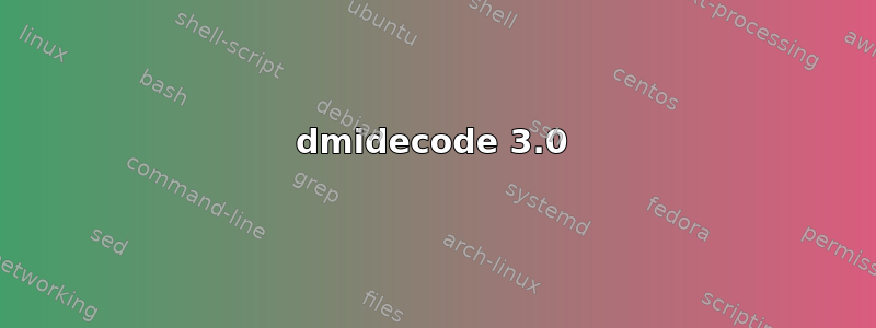 dmidecode 3.0