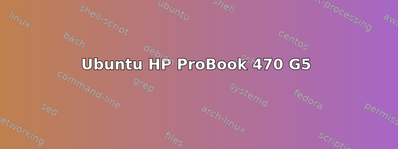 Ubuntu HP ProBook 470 G5