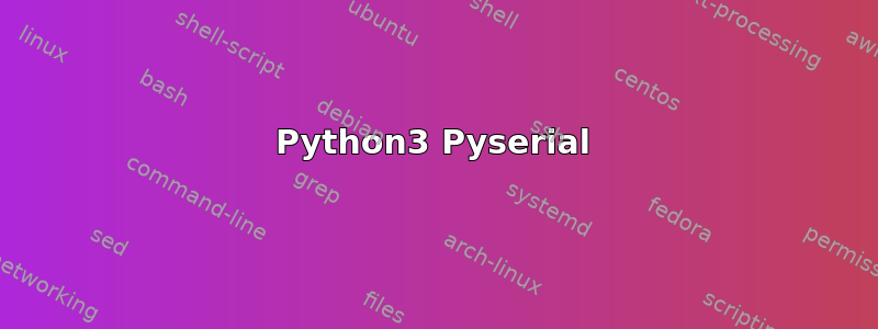 Python3 Pyserial