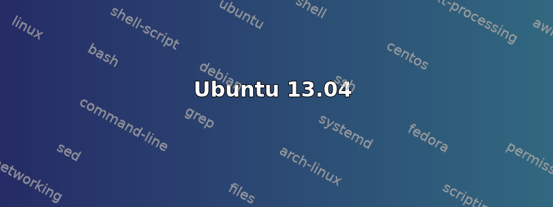 Ubuntu 13.04