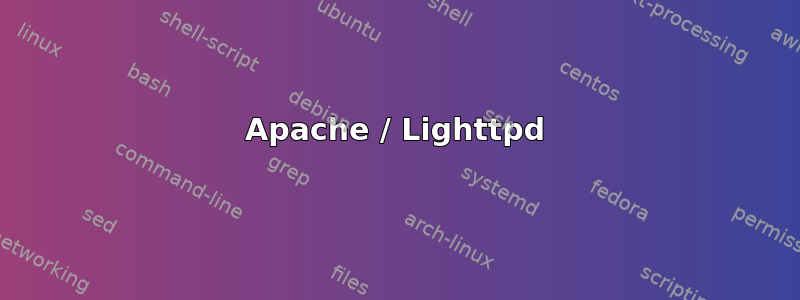 Apache / Lighttpd