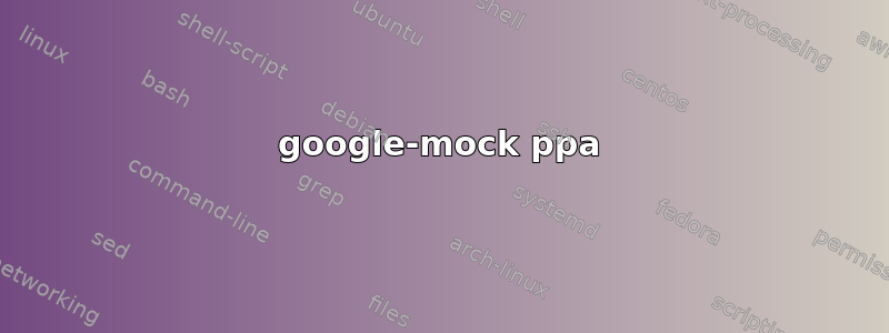 google-mock ppa