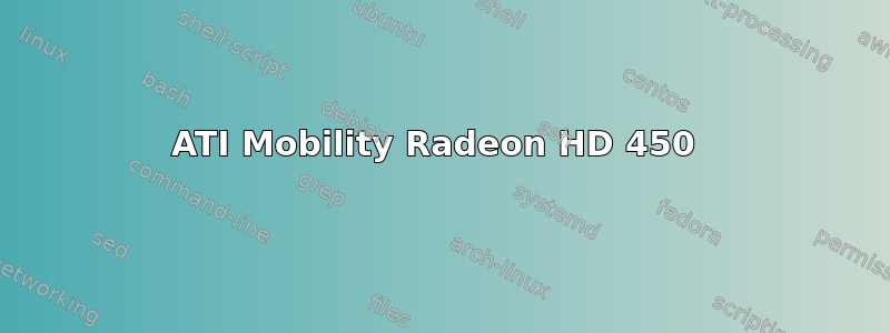 ATI Mobility Radeon HD 450 