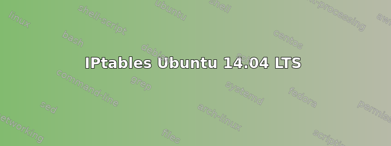 IPtables Ubuntu 14.04 LTS