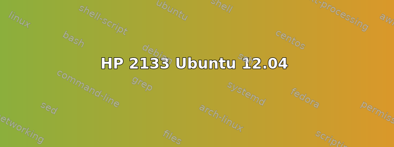 HP 2133 Ubuntu 12.04