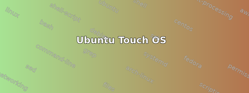 Ubuntu Touch OS 