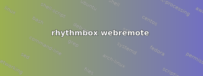 rhythmbox webremote