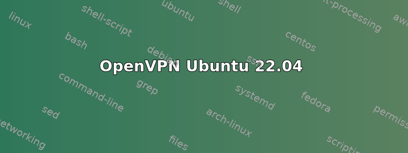 OpenVPN Ubuntu 22.04