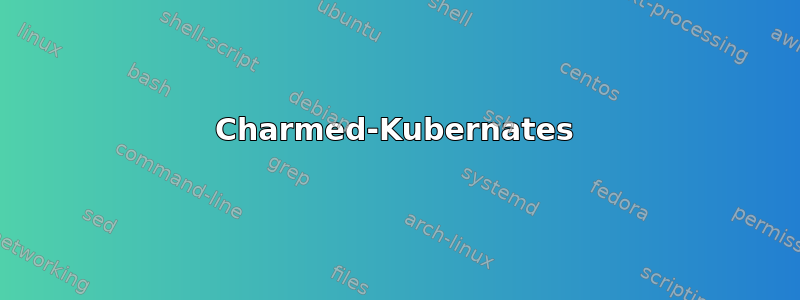 Charmed-Kubernates