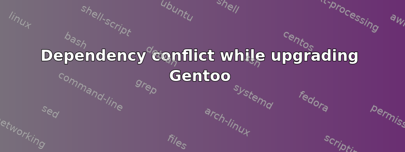 Dependency conflict while upgrading Gentoo