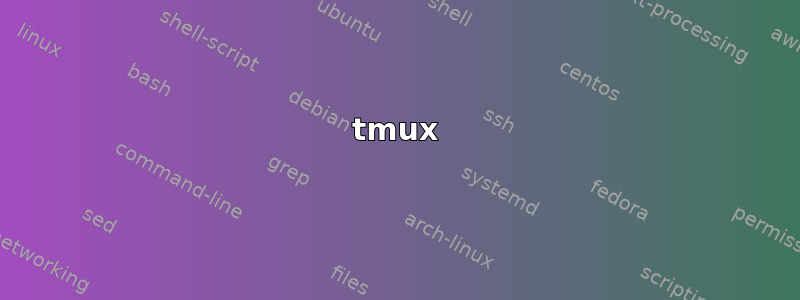 tmux