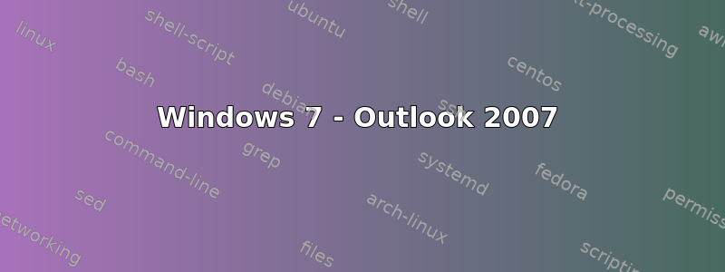 Windows 7 - Outlook 2007