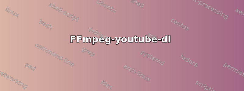 FFmpeg-youtube-dl