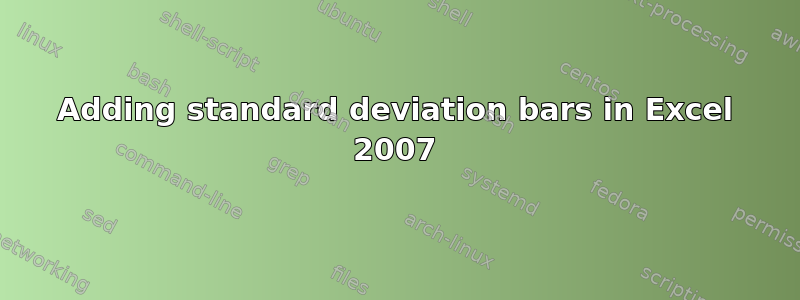 Adding standard deviation bars in Excel 2007