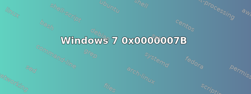 Windows 7 0x0000007B