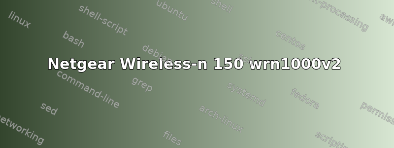 Netgear Wireless-n 150 wrn1000v2