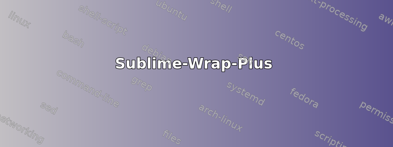 Sublime-Wrap-Plus