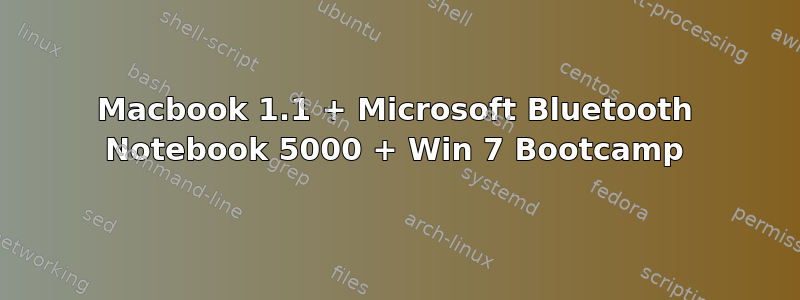 Macbook 1.1 + Microsoft Bluetooth Notebook 5000 + Win 7 Bootcamp