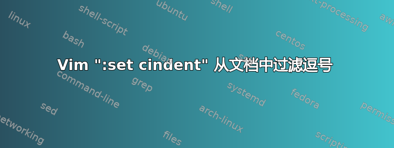 Vim ":set cindent" 从文档中过滤逗号