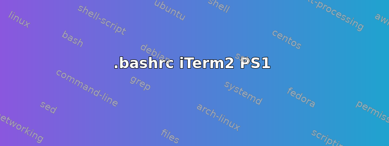 .bashrc iTerm2 PS1