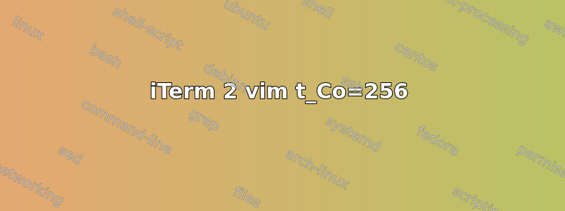 iTerm 2 vim t_Co=256