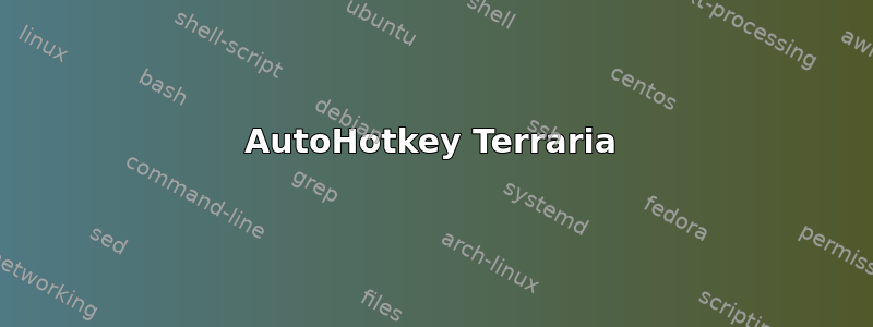 AutoHotkey Terraria