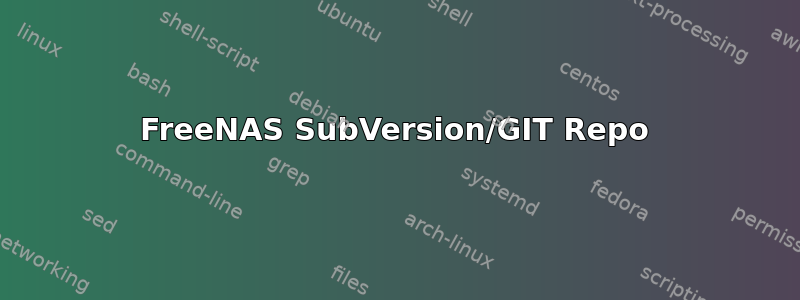 FreeNAS SubVersion/GIT Repo