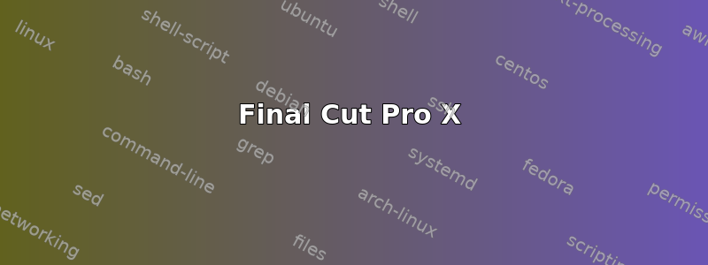 Final Cut Pro X