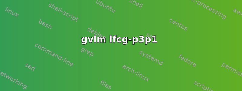 gvim ifcg-p3p1