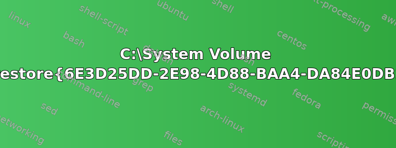 C:\System Volume Information\_restore{6E3D25DD-2E98-4D88-BAA4-DA84E0DB2D6D}\RP126