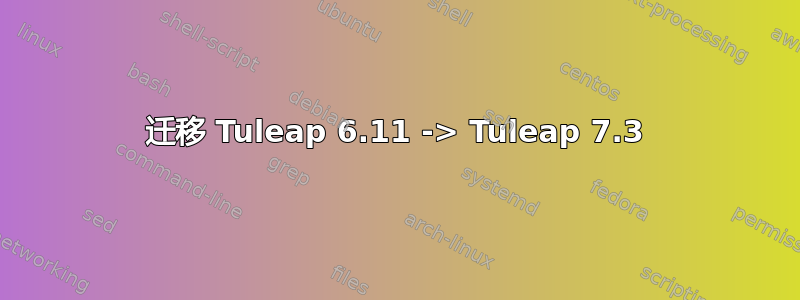 迁移 Tuleap 6.11 -> Tuleap 7.3