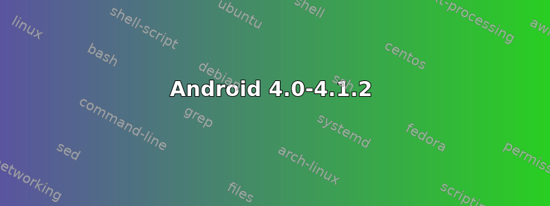 Android 4.0-4.1.2