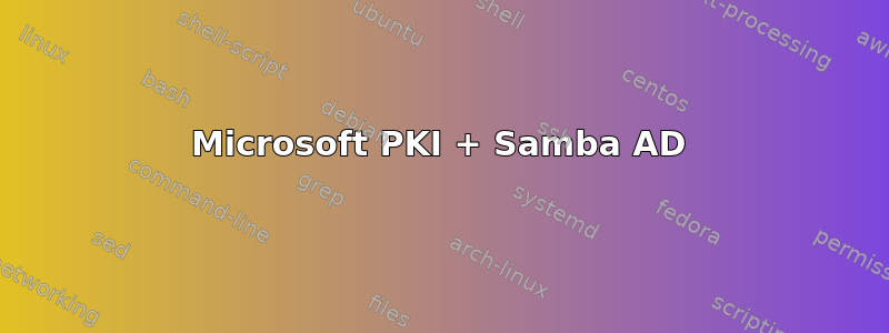 Microsoft PKI + Samba AD