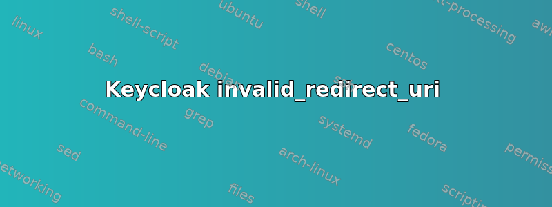 Keycloak invalid_redirect_uri