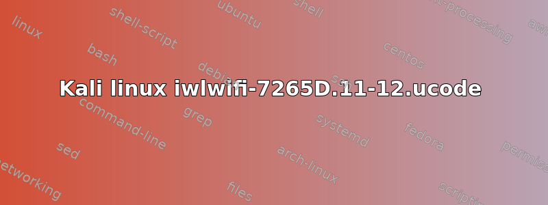 Kali linux iwlwifi-7265D.11-12.ucode