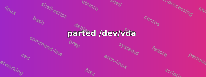 parted /dev/vda