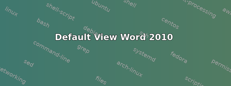 Default View Word 2010