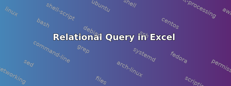 Relational Query in Excel