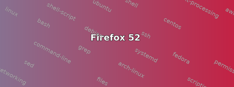 Firefox 52