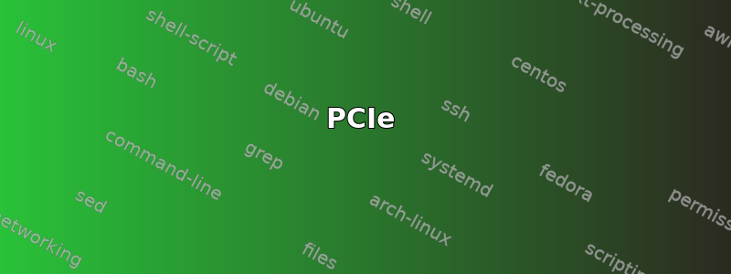 PCIe