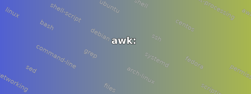 awk: