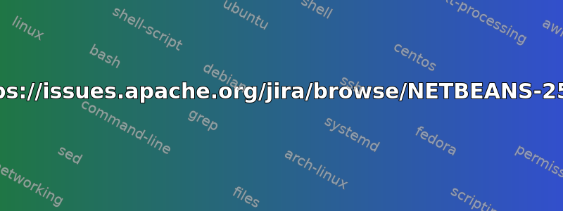 https://issues.apache.org/jira/browse/NETBEANS-2523